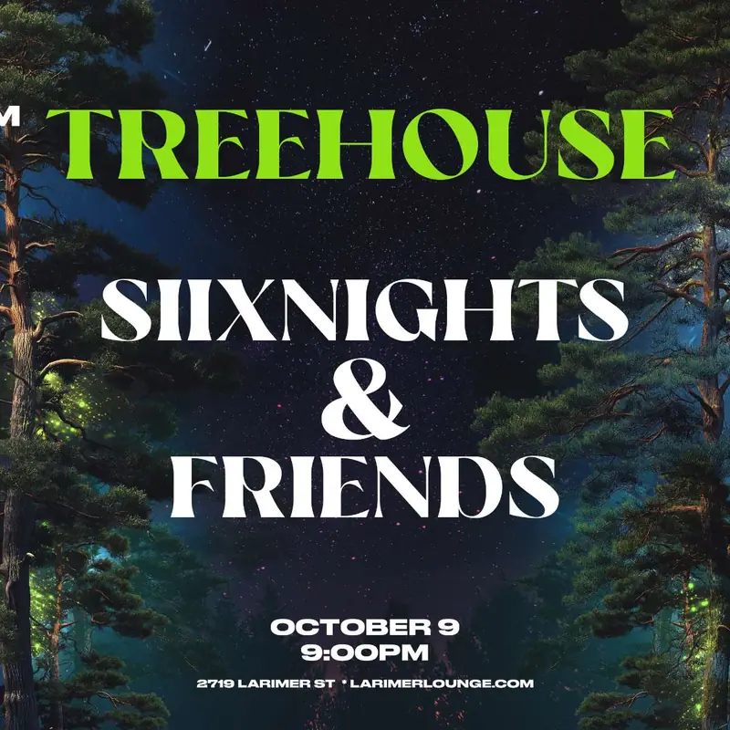 Treehouse – Siixnights & Friends en Larimer Lounge