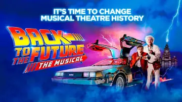 Back To The Future The Musical at Liverpool Empire Theatre