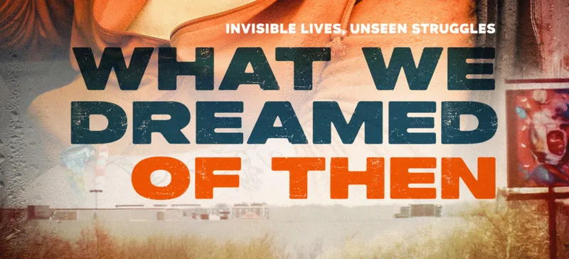 What We Dreamed Of Then