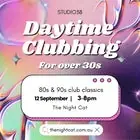 Studio38 - Daytime Clubbing for over 30s at The Night Cat