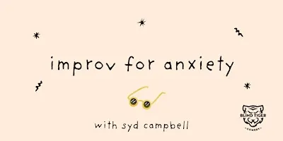 Improv for Anxiety