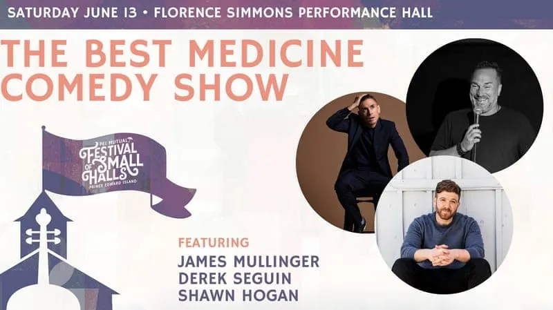 The Best Medicine Comedy Show - 2026 PEI Mutual Festival of Small Halls at Florence Simmons Performance Hall