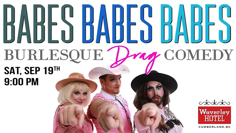BABES, BABES, BABES! Burlesque • Drag • Comedy Show -CUMBERLAND à Waverley Hotel