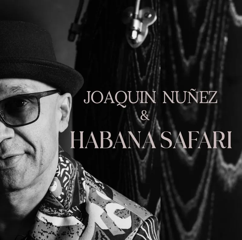 JOAQUIN NUNEZ & HABANA SAFARI
