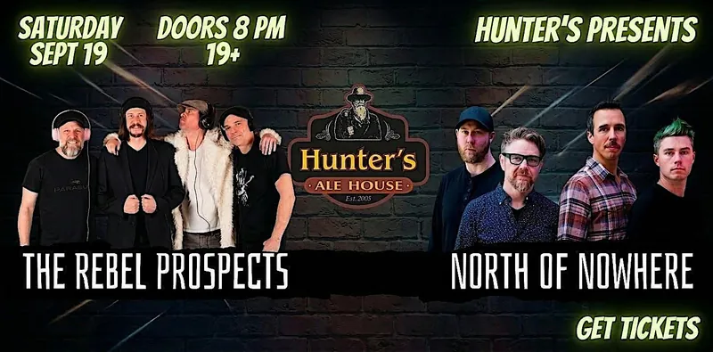 The Rebel Prospects & North Of Nowhere at Hunter's Ale House