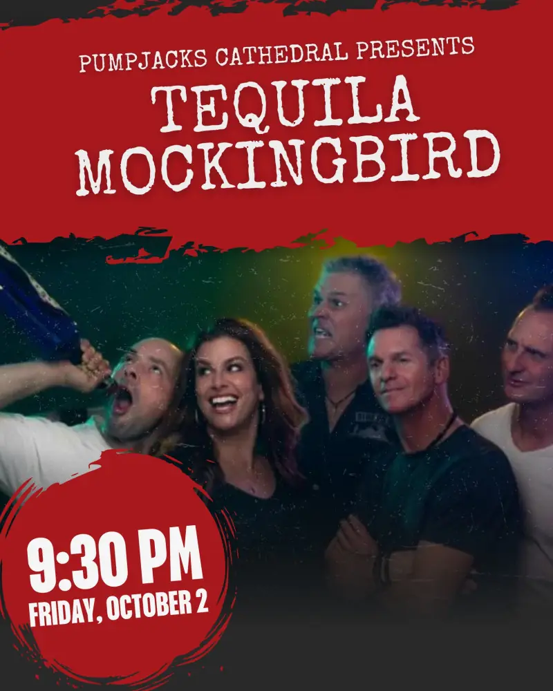 Tequila Mockingbird at PumpJacks Cathedral
