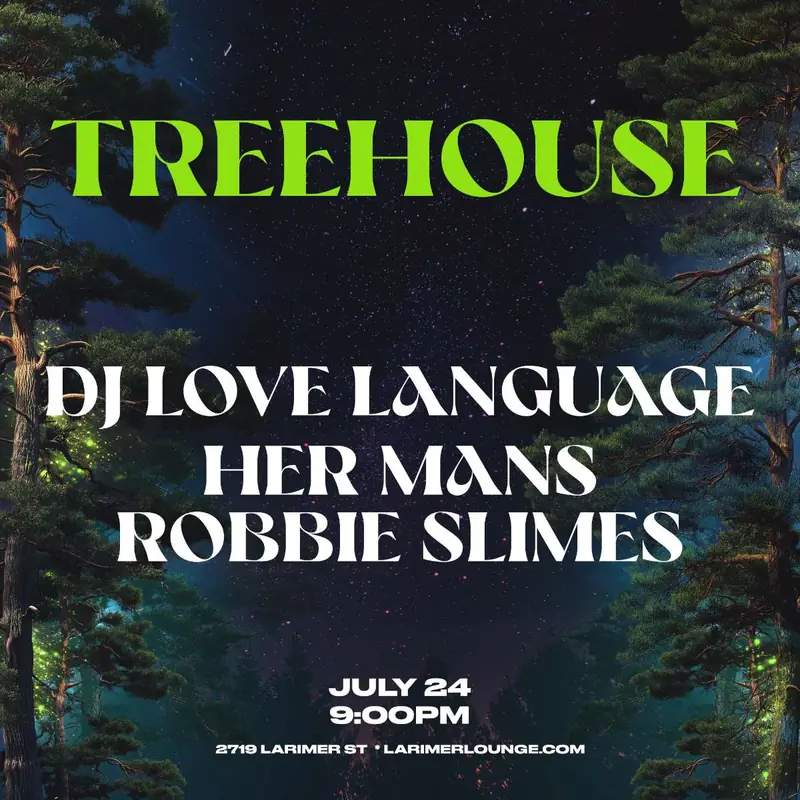 Treehouse – DJ Love Language – Her Mans – Robbie Slimes (FREE SHOW)