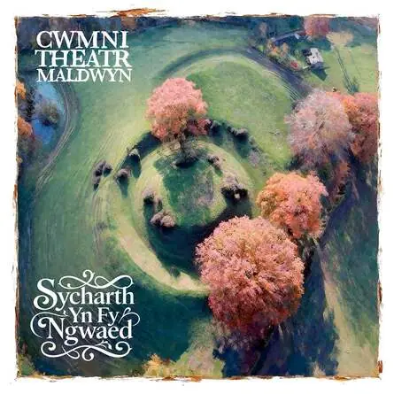 Cwmni Theatr Maldwyn: Sycharth yn fy Ngwaed