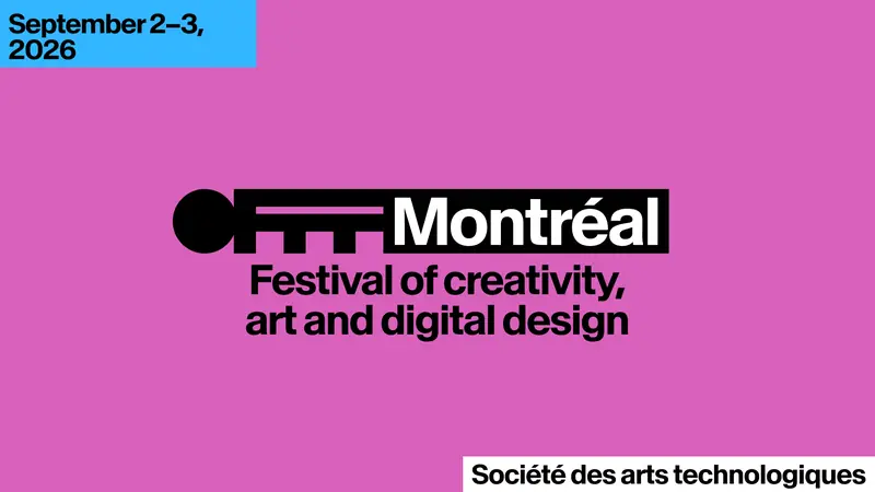 OFFF Montréal – festival of creativity, art and digital design at Société des arts technologiques [SAT]