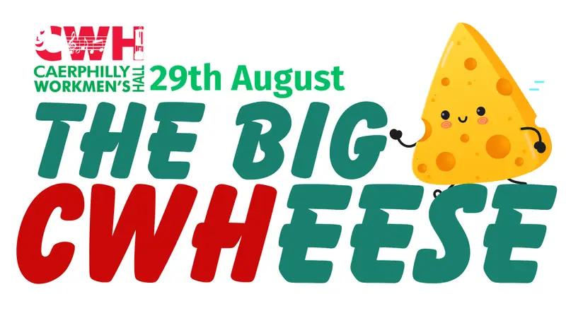 BIG CWHEESE à Caerphilly Workmen's Hall