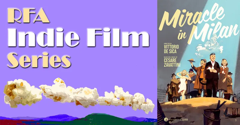 RFA Indie Film Series: Miracle in Milan