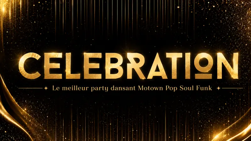 CÉLÉBRATION- Le meilleur party dansant Motown Pop Soul Funk & Disco en Le Balcon