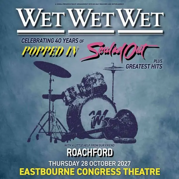 Wet Wet Wet - Celebrating 40 Years of 'Popped In Souled Out'