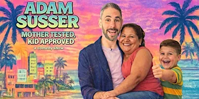 Adam Susser - Stand Up Comedy Tour - Mother Tested, Kid Approved