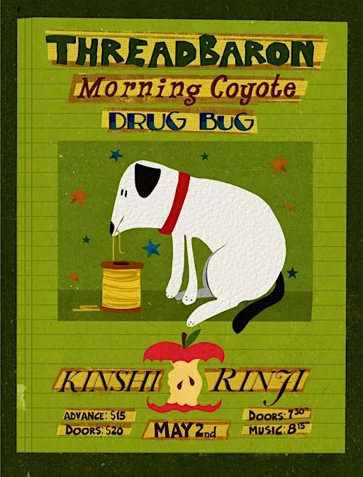 Drug Bug / Morning Coyote / Threadbaron @ Kinshi Rinji at Kinshi Rinji