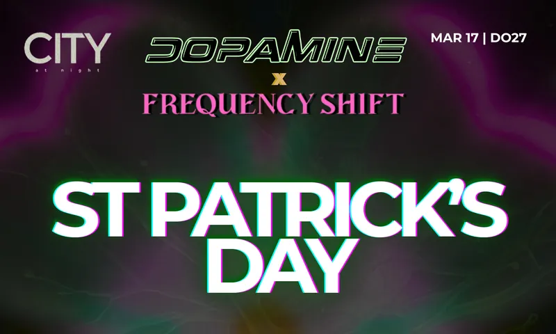DOPAMINE: ST PATRICK'S DAY
