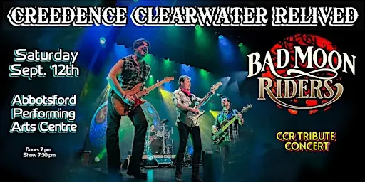 Creedence Clearwater Relived~Bad Moon Riders CCR Tribute Concert Abbotsford à Abbotsford Arts Centre