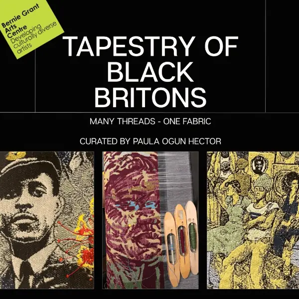 Opening event: Tapestry of Black Britons à Bernie Grant Arts Centre