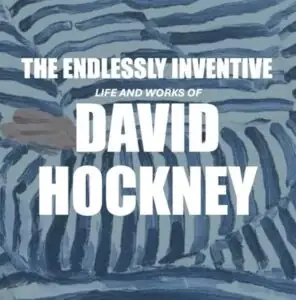 Art HistoryThe Endlessly Inventive Life and Works of David Hockney