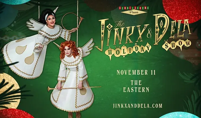 The Jinkx & DeLa Holiday Show à The Eastern