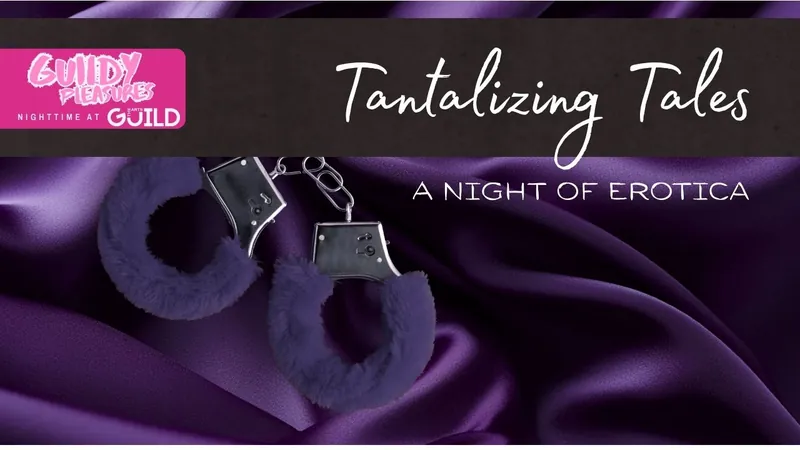 Tantalizing Tales: A Night of Erotica at The Guild