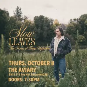 Slow Leaves (Winnipeg) at The Aviary