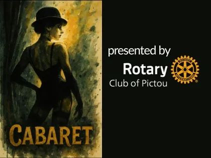 Rotary Club of Pictou presents: CabaretTime: 7:30PMLearn More at deCoste Performing Arts Centre