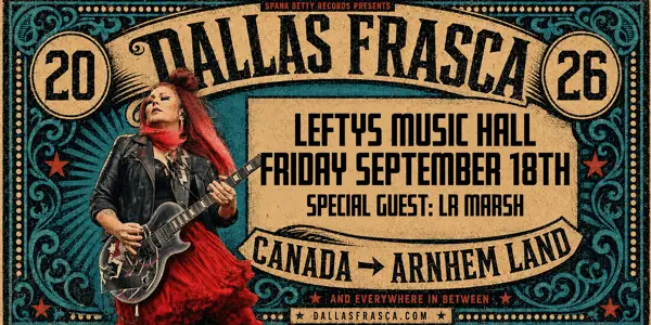 Dallas Frasca - CANADA ? ARNHEM LAND TOUR en Lefty's Music Hall