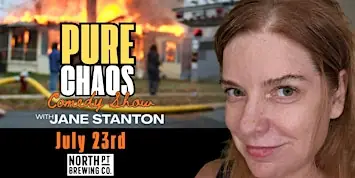 Pure Chaos Comedy Show: Where Anything Goes! Thurs at North Point Brewing Co, 1st Street East, North Vancouver, BC, Canada