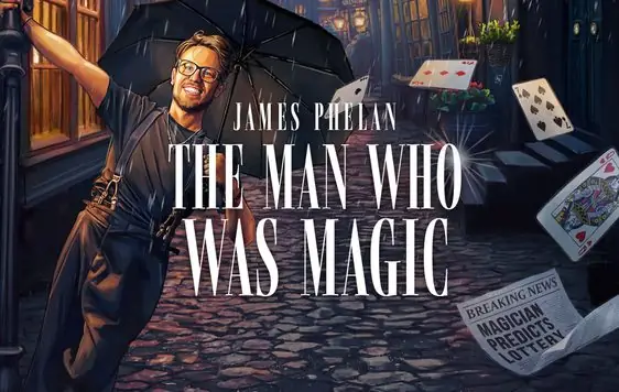 James Phelan – The Man Who Was Magic
