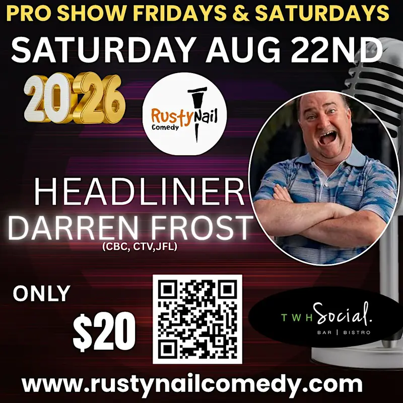 Rusty Nail Comedy Club Saturdays TWH Social:Darren Frost*8 PM showtime