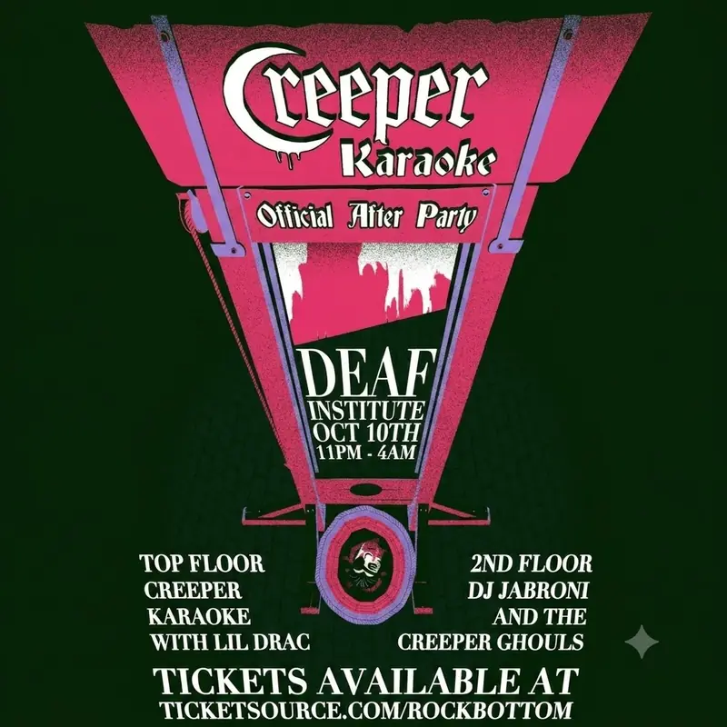 Creeper After Party Manchester at The Deaf Institute