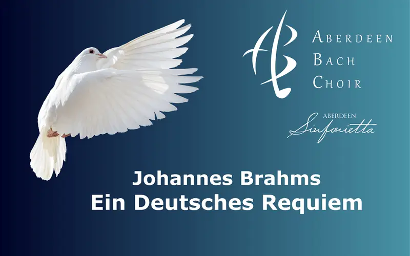 Aberdeen Bach Choir: Johannes Brahms - Ein Deutsches Requiem à Music Hall