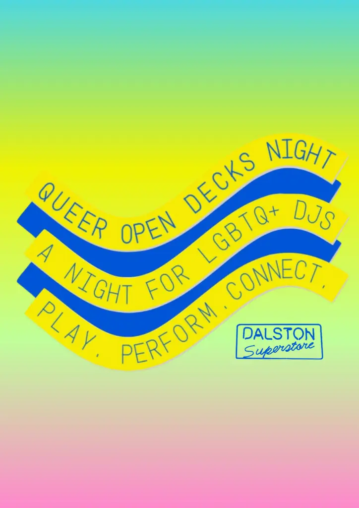 Queer Open Decks at Dalston Superstore
