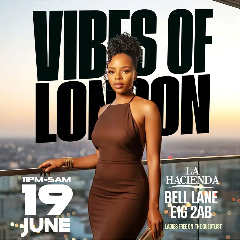 VIBES OF LONDON ( FRIDAY 19TH JUNE )