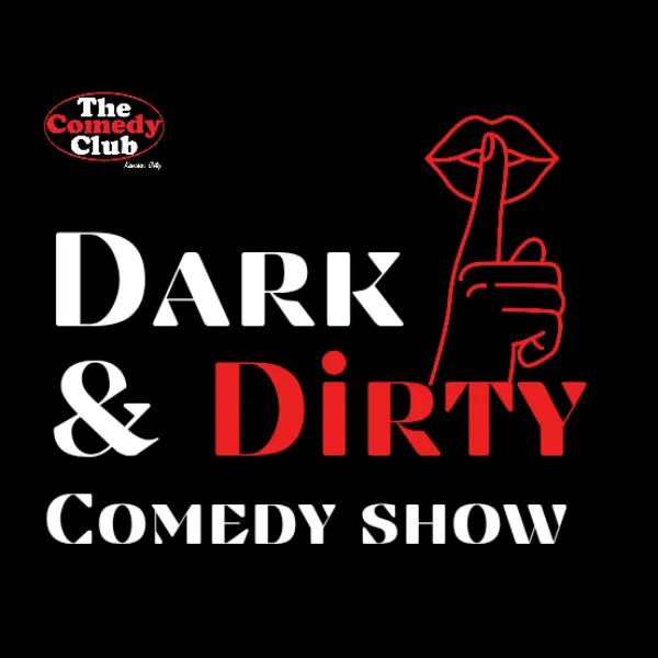 Dark & Dirty Comedy Show