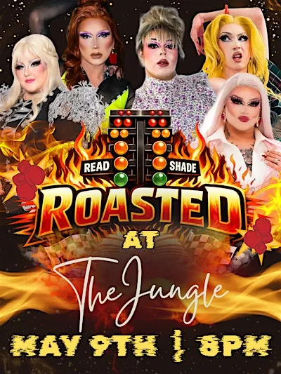 ROASTED AT THE JUNGLE: Drag Show & Comedy Roast at Jungle Jim's Eatery