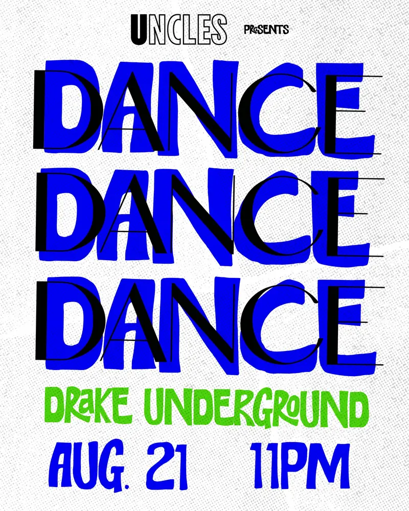 Dance! Dance!! Dance!!! at Drake Underground