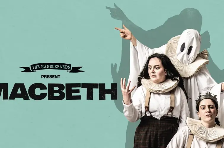 The HandleBards: Macbeth at The Maltings Theatre & Cinema