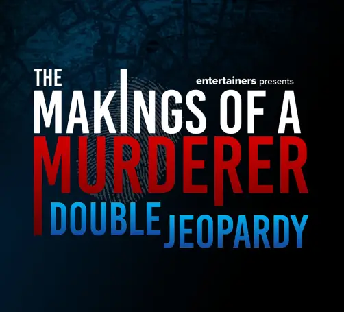 The Makings of a Murderer - Double Jeopardy