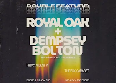 DOUBLE FEATURE: Royal Oak at Fox Cabaret