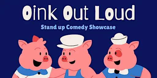 Oink Out Loud: FREE Stand Up Comedy Show! at Ace of Spades Lounge and Events