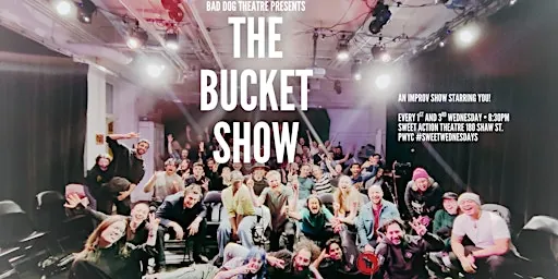 The Bucket Show!