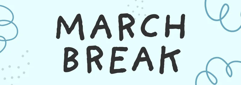 March Break at the Stockey Centre