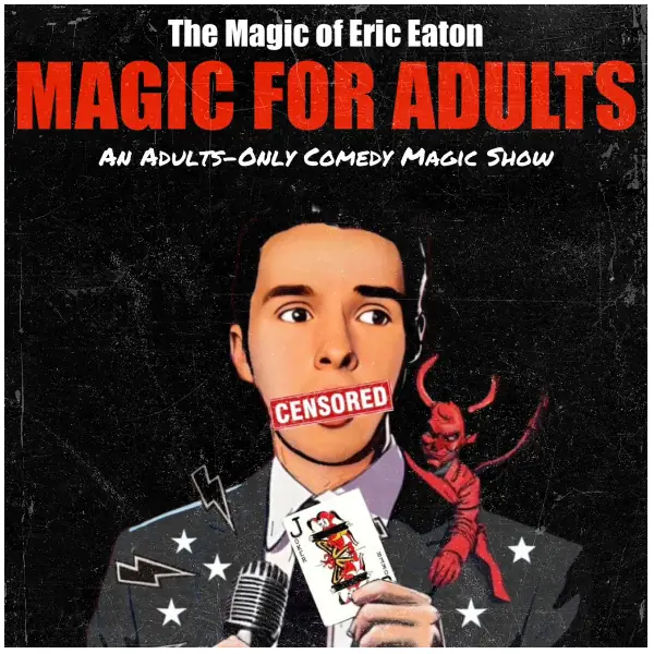 PLANO COMEDY FESTIVAL PRESENTS THE MAGIC OF ERIC EATON FOR ADULTS at Mic Drop Comedy