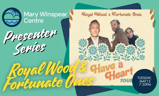 Royal Wood & Fortunate Ones – Have a Heart Tour at Mary Winspear Centre