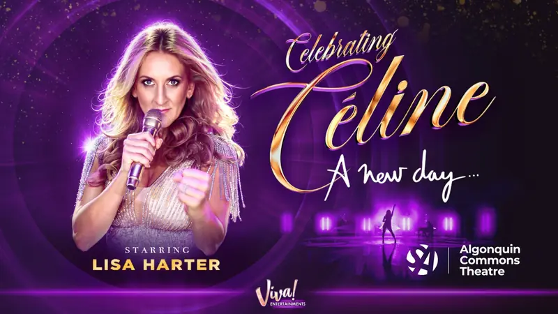 CELEBRATING CELINE - A NEW DAY à Algonquin Commons Theatre