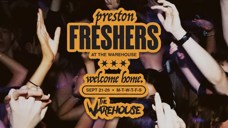 🔥 PRESTON FRESHERS 2026 à The Warehouse