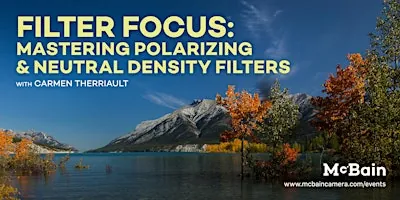Filter Focus: Mastering Polarizing & Neutral Density Filters at Henrietta Muir Edwards Park