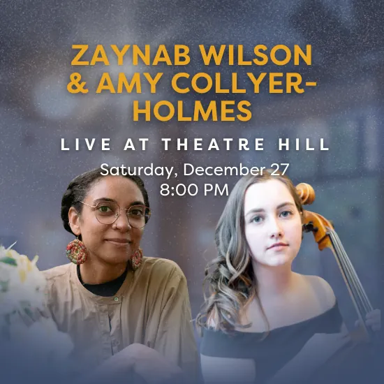 Zaynab Wilson & Amy Collyer-Holmes @ Theatre Hill